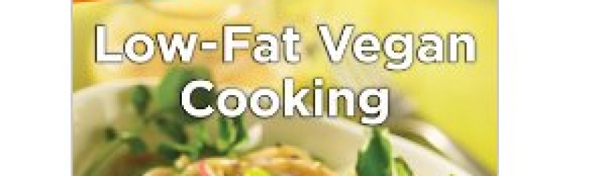 Your Best Guide to Low-Fat Vegan Cooking